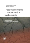 PODPORZĄDKOWANIE NIEDOROZWÓJ WYOBCOWANIE POSTKOLONIALIZM A STOSUNKI