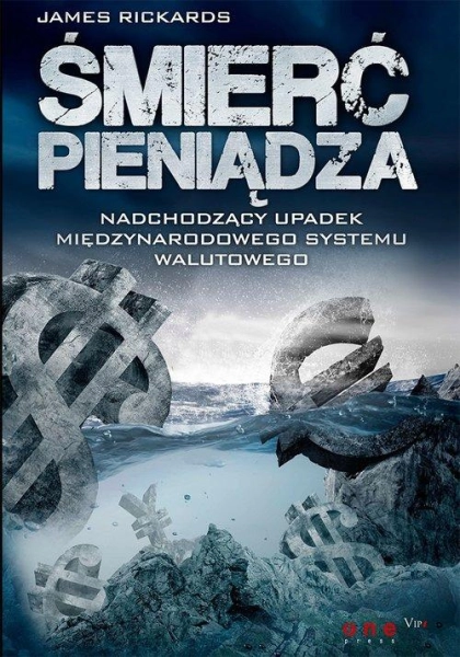 ŚMIERĆ PIENIĄDZA JAMES RICKARDS