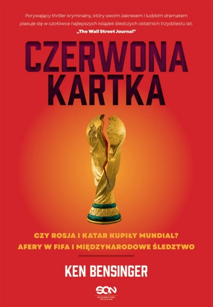 CZERWONA KARTKA KUPIONE MUNDIALE W ROSJI I KATARZE AFERY W FIFA BENSINGER