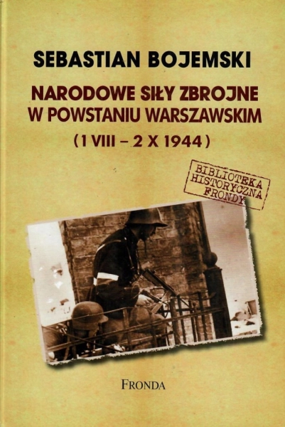 NARODOWE SIŁY ZBROJNE W POWSTANIU WARSZAWSKIM 1 VIII-2 X 1944 BOJEMSKI