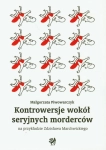 Kontrowersje wokół seryjnych morderców na przykładzie Zdzisława