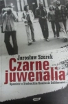 Czarne juwenalia. Opowieść o Studenckim Komitecie Solidarności Jarosław