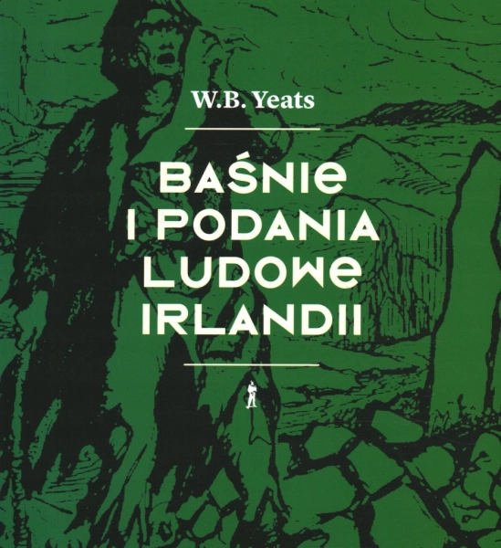 BAŚNIE I PODANIA LUDOWE IRLANDII WILLIAM BUTLER YEATS