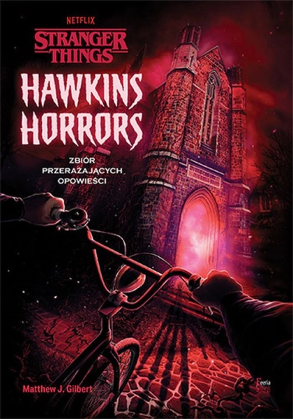 Hawkins Horrors Stranger Things Gilbert Matthew J.