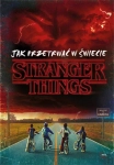 Jak przetrwać w świecie Stranger Things Matthew J. Gilbert