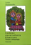 LUDOWE OPOWIADANIA KOMICZNE POETYKA I ANTROPOLOGIA LUIZA PODZIEWSKA