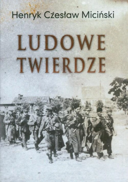 LUDOWE TWIERDZE HENRYK CZESŁAW MICIŃSKI
