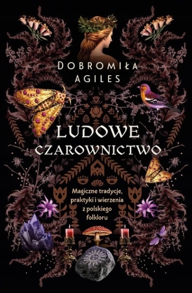 LUDOWE CZAROWNICTWO MAGICZNE TRADYCJE PRAKTYKI I WIERZENIA Z POLSKIEGO