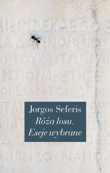 RÓŻA LOSU ESEJE WYBRANE JORGOS SEFERIS