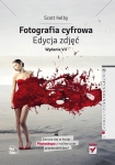 Fotografia cyfrowa. Edycja zdjęć. Wydanie VII Scott Kelby