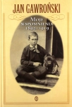 MOJE WSPOMNIENIA 1892-1919 JAN GAWROŃSKI