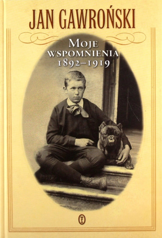MOJE WSPOMNIENIA 1892-1919 JAN GAWROŃSKI