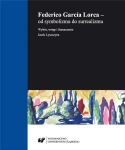 FEDERICO GARCÍA LORCA OD SYMBOLIZMU DO SURREALIZMU JACEK LYSZCZYNA