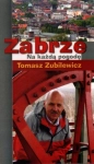 ZABRZE NA KAŻDĄ POGODĘ TOMASZ ZUBILEWICZ