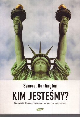 KIM JESTEŚMY WYZWANIA DLA AMERYKAŃSKIEJ SAMUEL HUNTINGTON