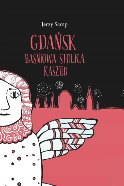 GDAŃSK BAŚNIOWA STOLICA KASZUB JERZY SAMP