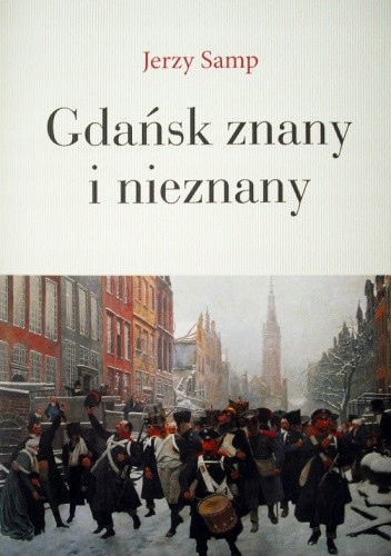 GDAŃSK ZNANY I NIEZNANY JERZY SAMP