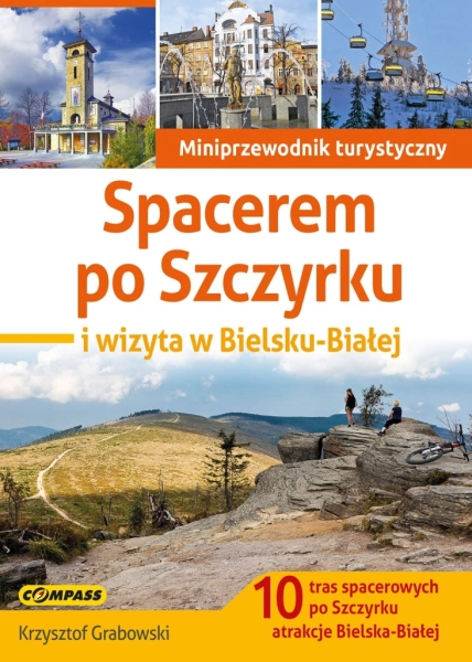 SPACEREM PO SZCZYRKU I WIZYTA W BIELSKU-BIAŁEJ KRZYSZTOF GRABOWSKI