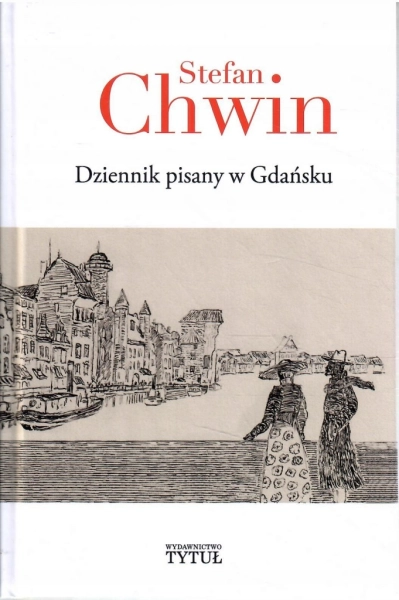 DZIENNIK PISANY W GDAŃSKU STEFAN CHWIN