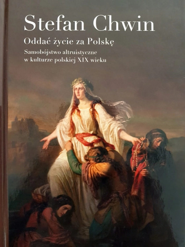 ODDAĆ ŻYCIE ZA POLSKĘ SAMOBÓJSTWO ALTRUISTYCZNE STEFAN CHWIN