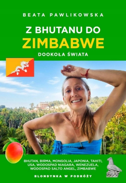 Z BHUTANU DO ZIMBABWE DOOKOŁA ŚWIATA BEATA PAWLIKOWSKA
