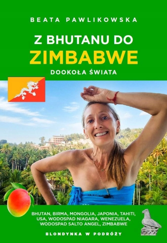 Z BHUTANU DO ZIMBABWE DOOKOŁA ŚWIATA BEATA PAWLIKOWSKA