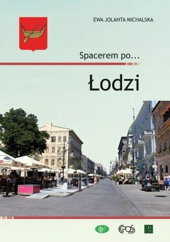 SPACEREM PO ŁODZI EWA JOLANTA MICHALSKA