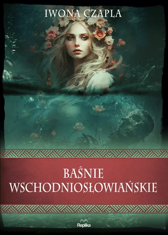 BAŚNIE WSCHODNIOSŁOWIAŃSKIE IWONA CZAPLA