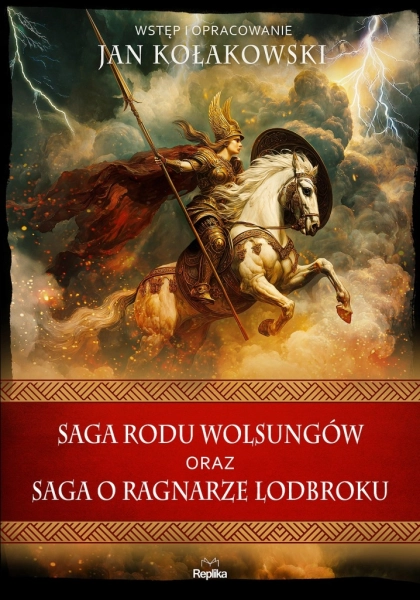 SAGA RODU WOLSUNGÓW ORAZ SAGA O RAGNARZE LODBROKU JAN KOŁAKOWSKI