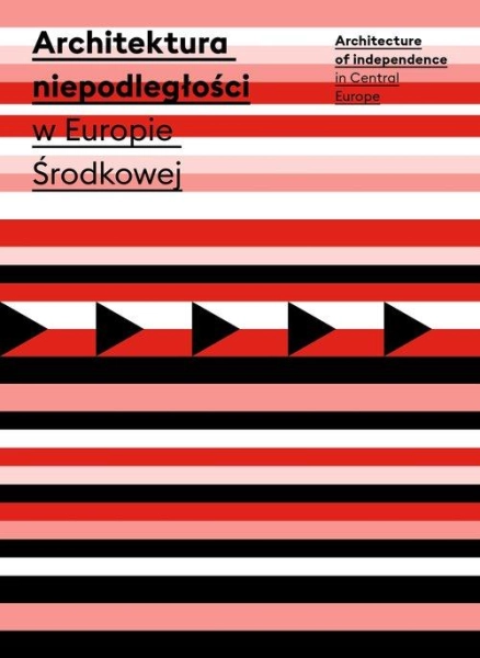 ARCHITEKTURA NIEPODLEGŁOŚCI W EUROPIE ŚRODKOWEJ MICHAŁ WIŚNIEWSKI ARCHITEKT