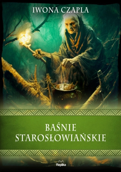 BAŚNIE STAROSŁOWIAŃSKIE IWONA CZAPLA