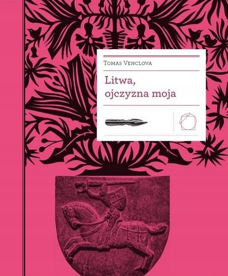 LITWA OJCZYZNA MOJA VENCLOVA TOMAS