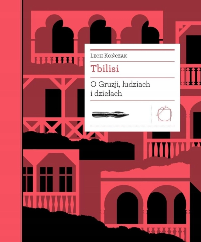 TBILISI O GRUZJI LUDZIACH I DZIEŁACH LECH KOŃCZAK