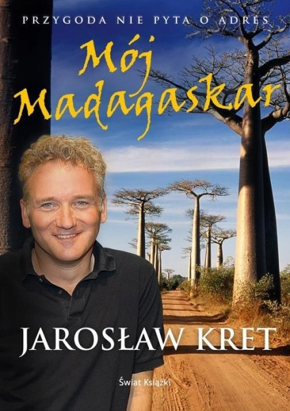MÓJ MADAGASKAR JAROSŁAW KRET