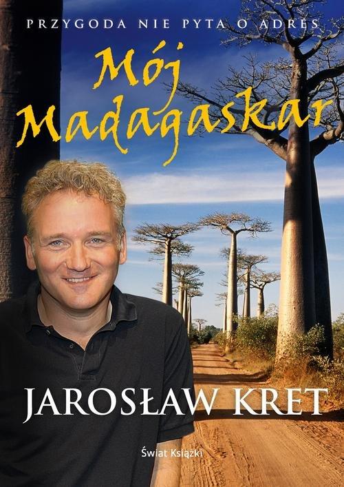 MÓJ MADAGASKAR JAROSŁAW KRET