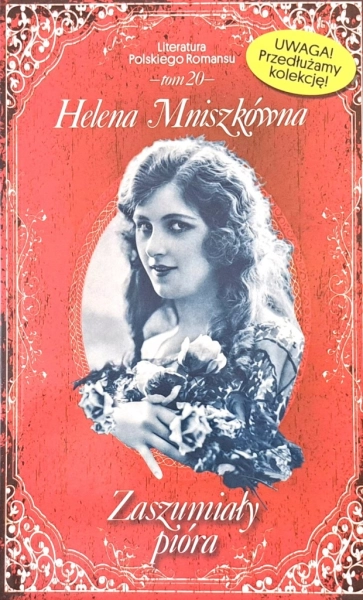 ZASZUMIAŁY PIÓRA HELENA MNISZKÓWNA