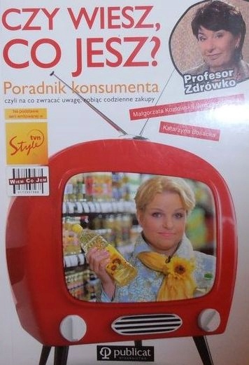 CZY WIESZ CO JESZ? PORADNIK KONSUMENTA Kozłowska