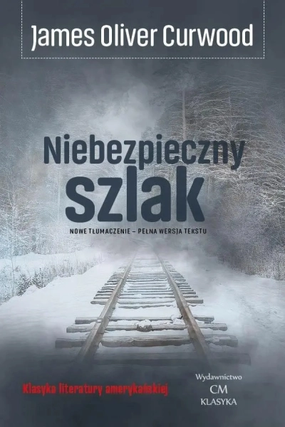 NIEBEZPIECZNY SZLAK JAMES OLIVER CURWOOD