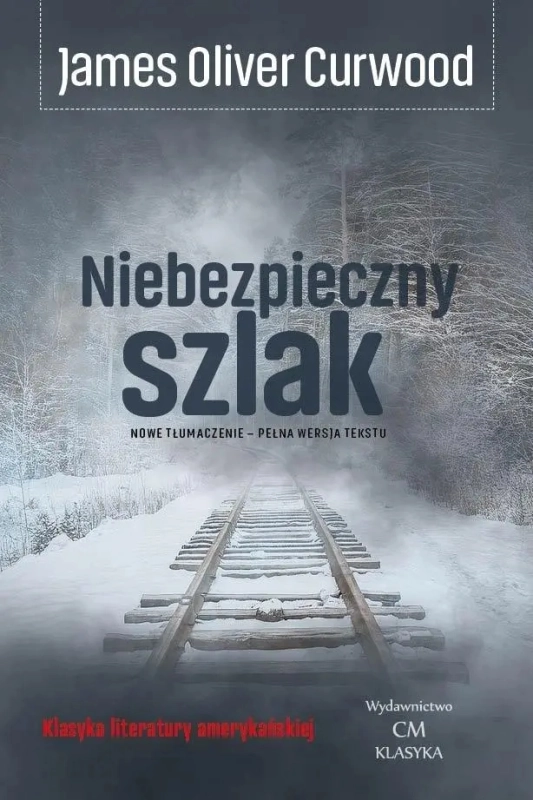 NIEBEZPIECZNY SZLAK JAMES OLIVER CURWOOD