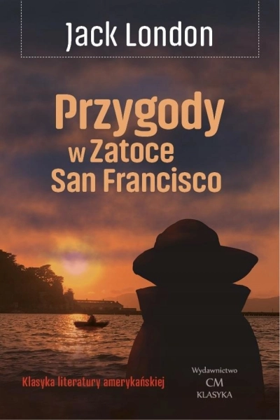PRZYGODY W ZATOCE SAN FRANCISCO LONDON JACK