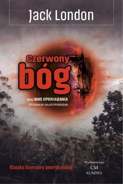 CZERWONY BÓG ORAZ INNE OPOWIADANIA LONDON JACK