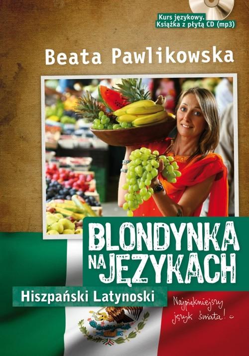 BLONDYNKA NA JĘZYKACH. HISZPAŃSKI LATYNOSKI BEATA PAWLIKOWSKA