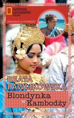 BLONDYNKA W KAMBODŻY BEATA PAWLIKOWSKA
