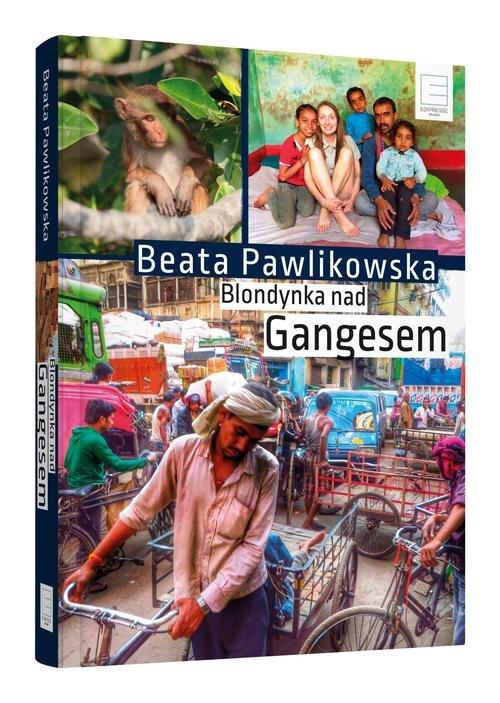 BLONDYNKA NAD GANGESEM BEATA PAWLIKOWSKA