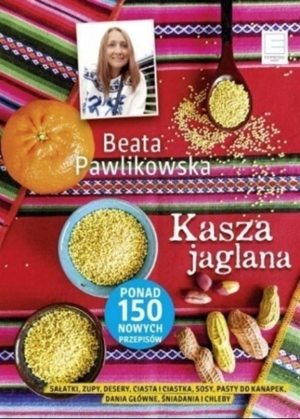KASZA JAGLANA PONAD 150 NOWYCH PRZEPISÓW BEATA PAWLIKOWSKA
