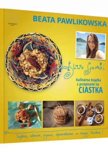 KULINARNA KSIĄŻKA Z PRZEPISAMI NA CIASTKA BEATA PAWLIKOWSKA