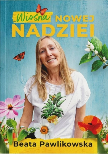 WIOSNA NOWEJ NADZIEI BEATA PAWLIKOWSKA