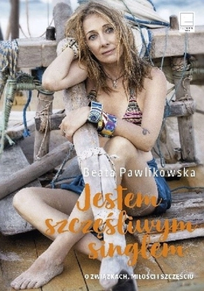 JESTEM SZCZĘŚLIWYM SINGLEM BEATA PAWLIKOWSKA
