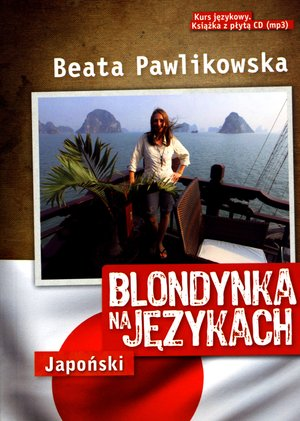 BLONDYNKA NA JĘZYKACH JAPOŃSKI BEATA PAWLIKOWSKA