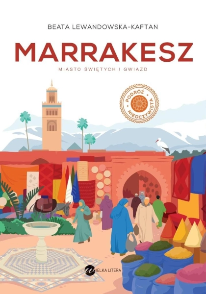 MARRAKESZ ŚWIĘTO ŚWIĘTYCH I GWIAZD BEATA LEWANDOWSKA KAFTAN
